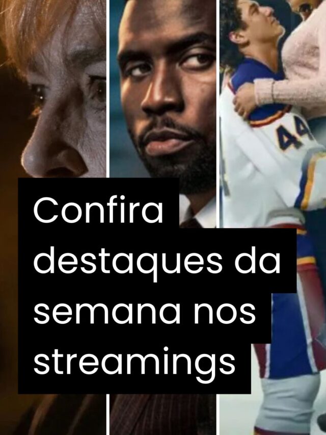 Destaques do streaming